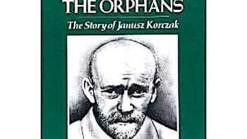 Dr. Korczak, the Children’s Hero of WWII