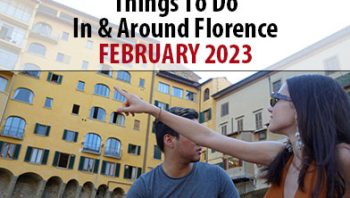 Things to Do In & Around Florence – February 2023
