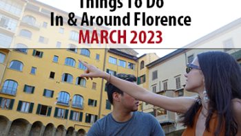 Things to Do In & Around Florence – March 2023