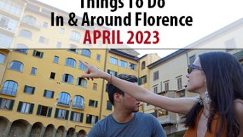 Things to Do In & Around Florence – April 2023