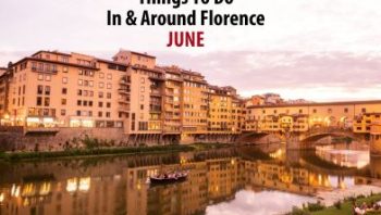 June 2025: Things to Do In & Around Florence